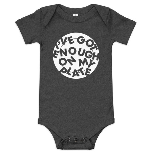 I've Got Enough On My Plate Kid's Onesie