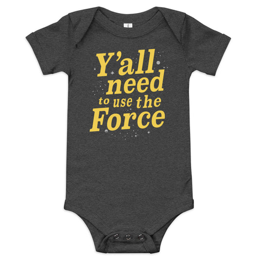 Y'all Need To Use The Force Kid's Onesie