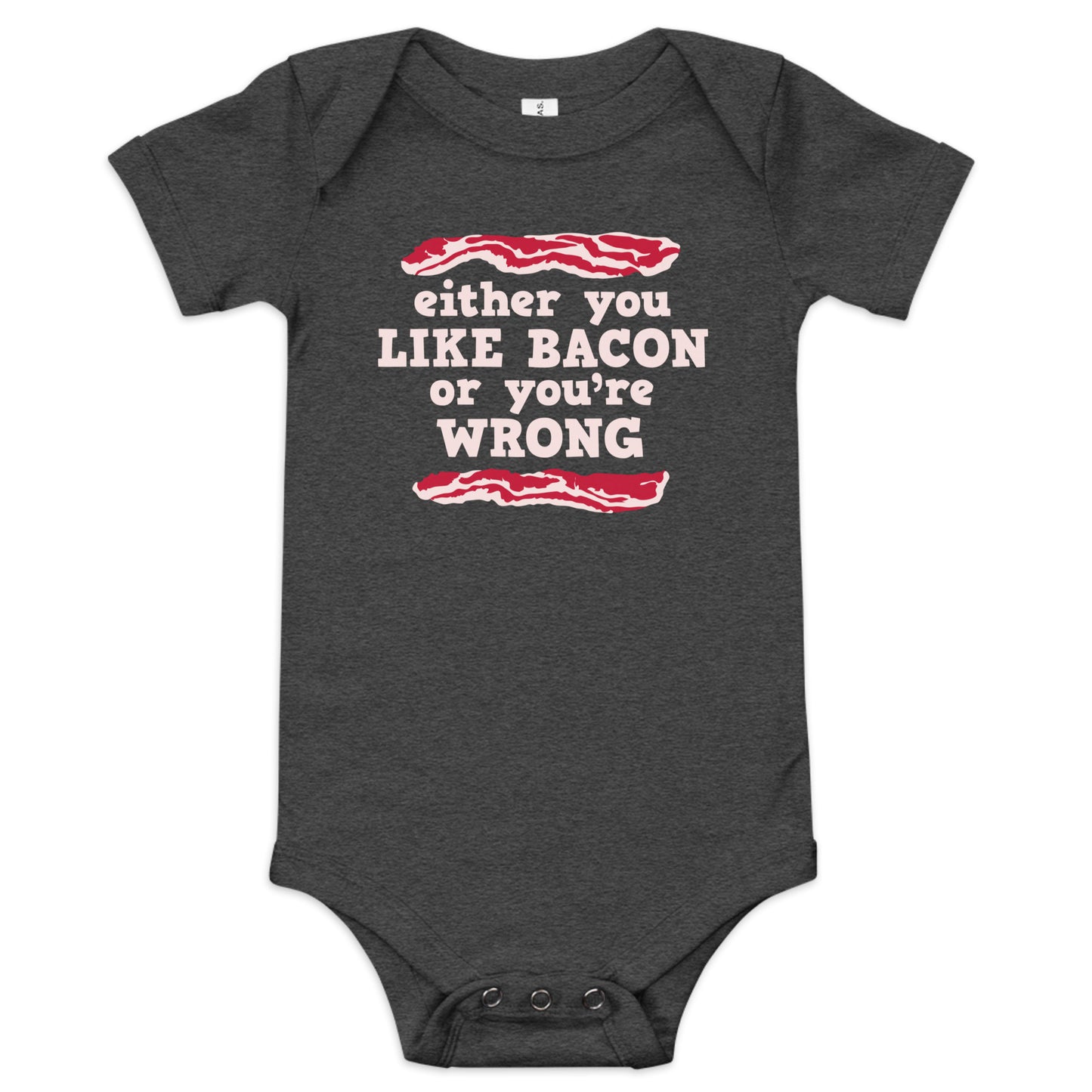 Either You Like Bacon Or You're Wrong Kid's Onesie