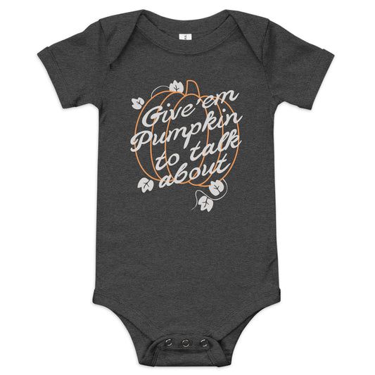 Give 'em Pumpkin To Talk About Kid's Onesie