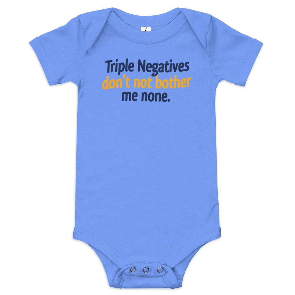 Triple Negatives Don't Not Bother Me None Kid's Onesie