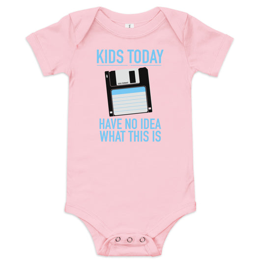Kids Today Have No Idea What This Is Kid's Onesie