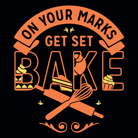 On Your Marks Get Set Bake