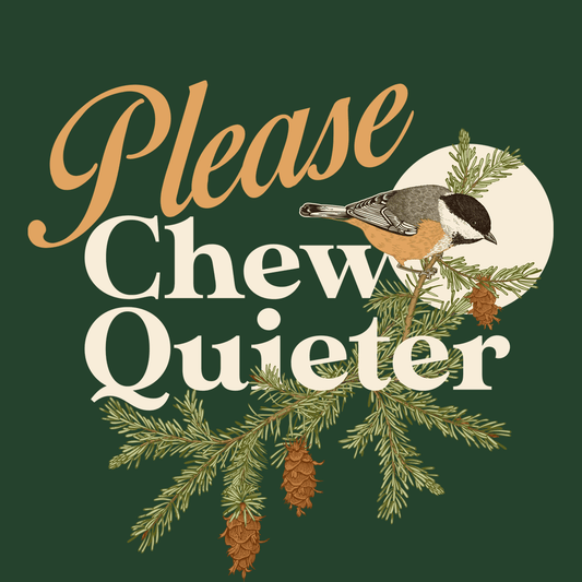 Please Chew Quieter