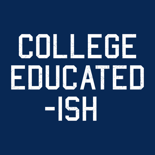 College Educated-ish