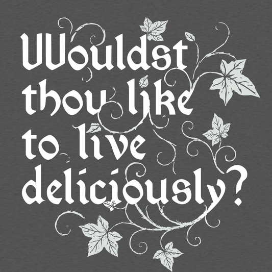Wouldst Thou Like To Live Deliciously?