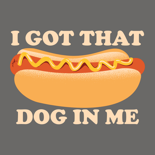 I Got That Dog In Me