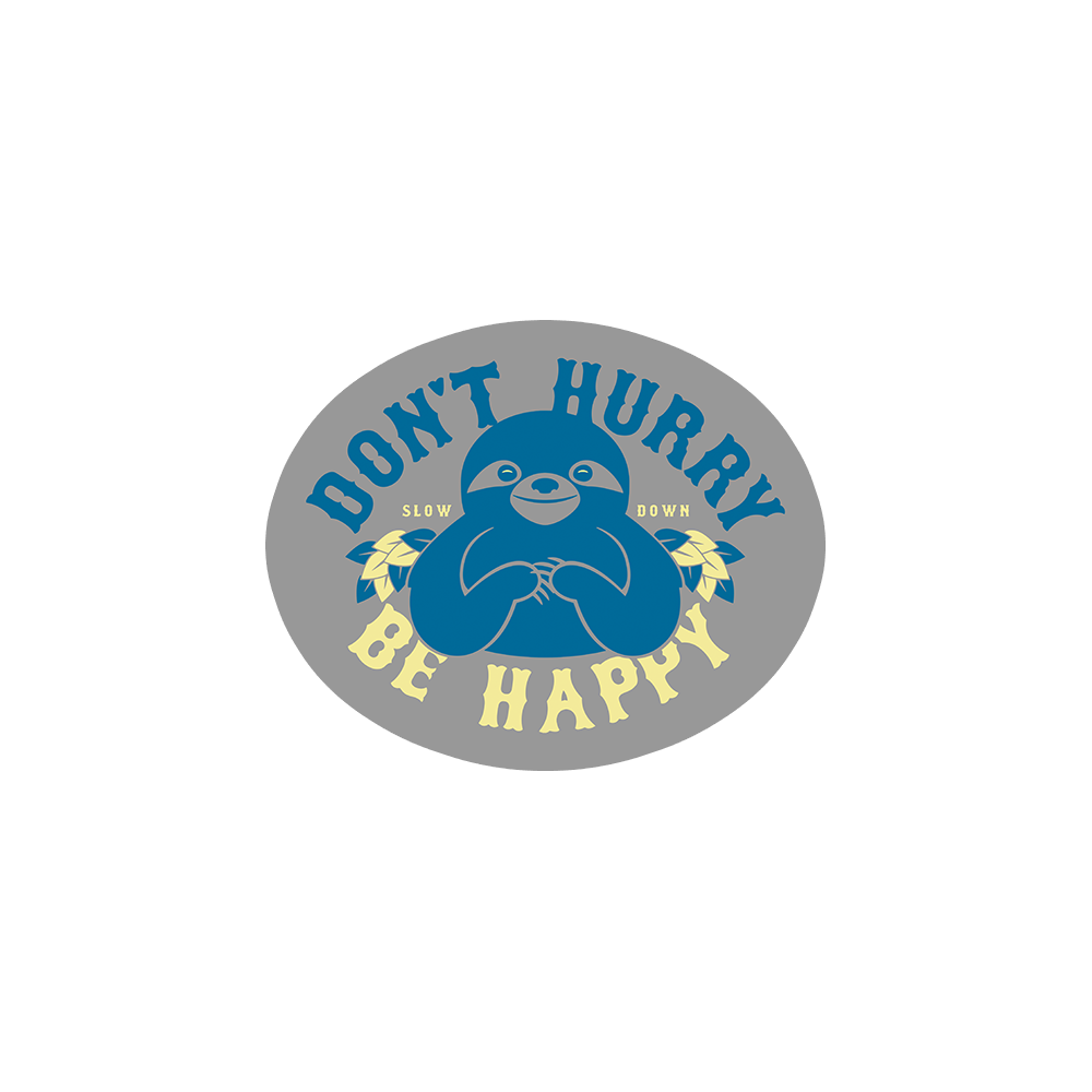 Don't Hurry Be Happy Sticker