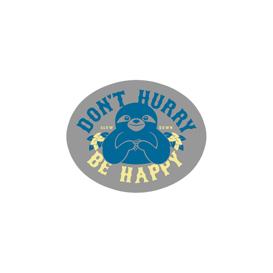 Don't Hurry Be Happy Sticker