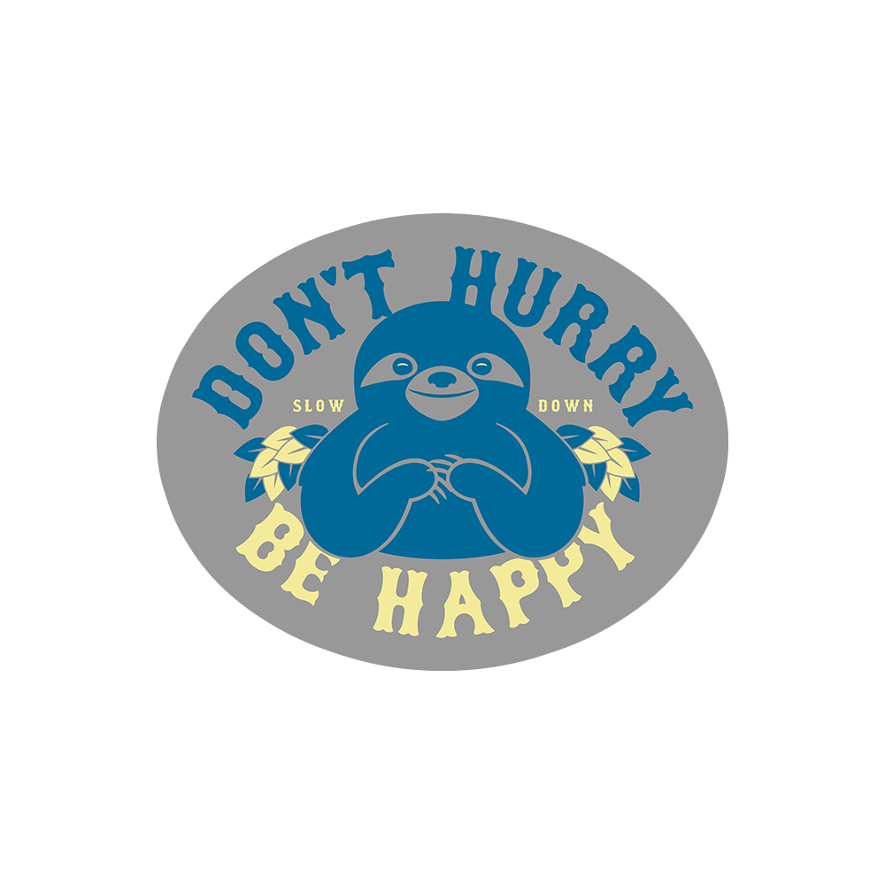 Don't Hurry Be Happy Sticker