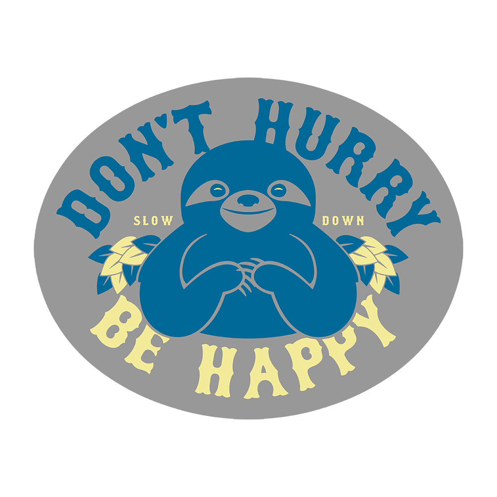 Don't Hurry Be Happy Sticker