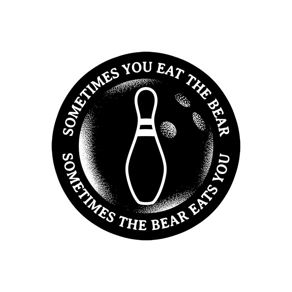 Sometimes You Eat The Bear Sticker