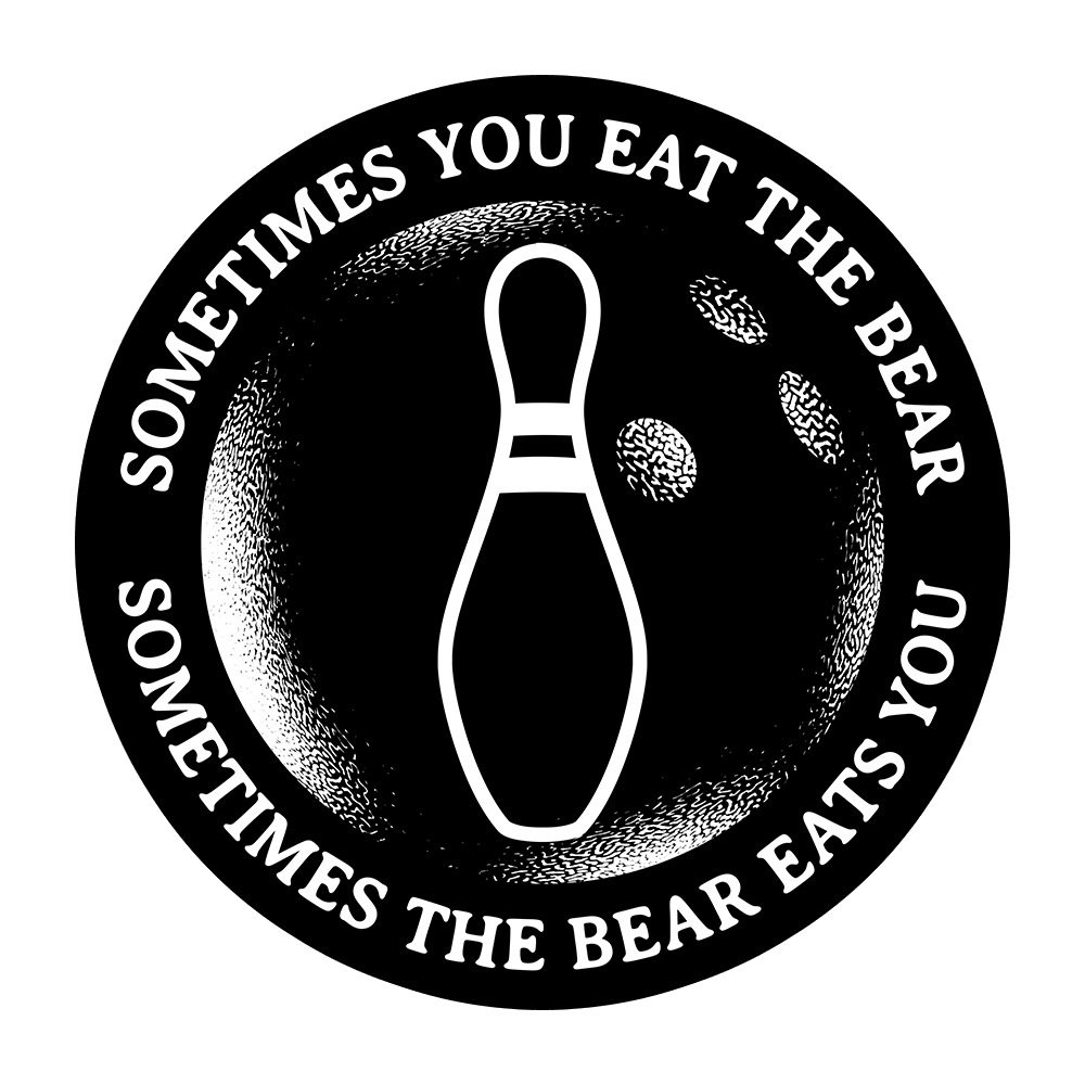 Sometimes You Eat The Bear Sticker