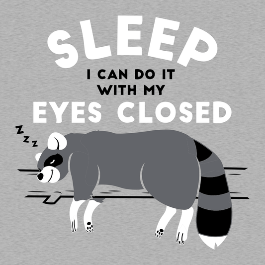 Sleep I Can Do It With My Eyes Closed