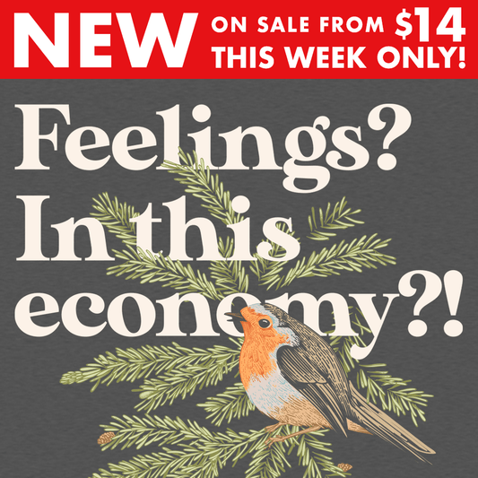 Feelings? In This Economy?!