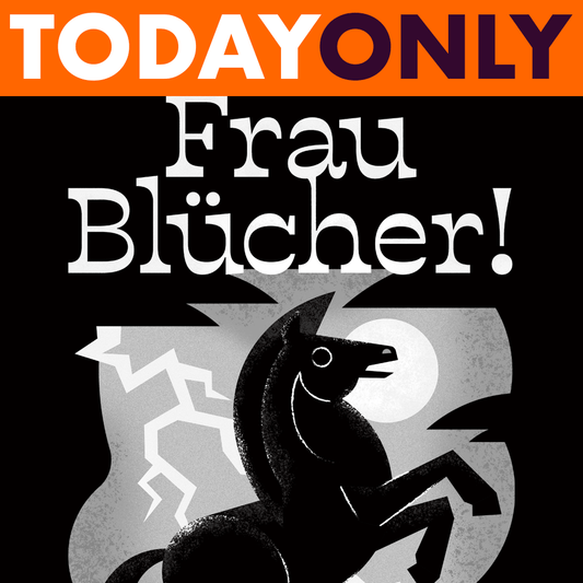 Frau Blucher! Limited Edition Drop