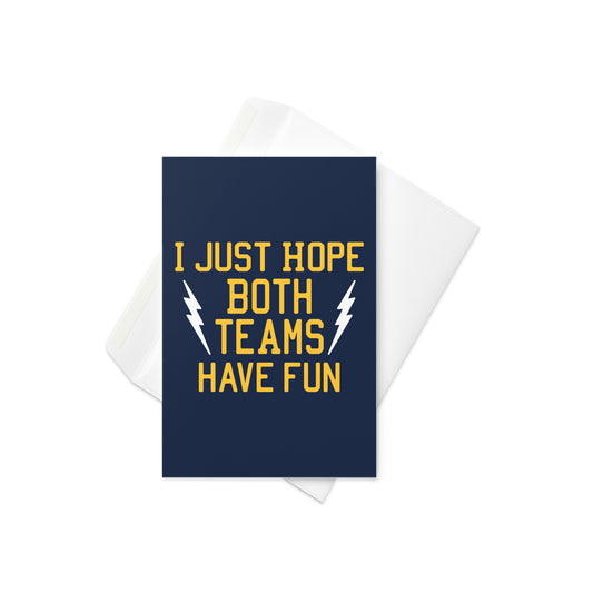 I Just Hope Both Teams Have Fun Greeting Card