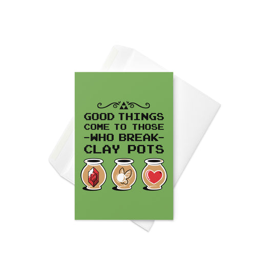 Good Things Come To Those Who Break Clay Pots Greeting Card
