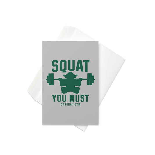 Squat You Must Greeting Card