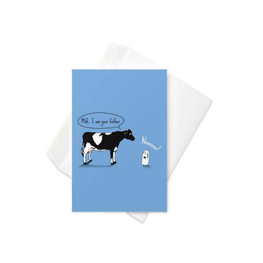 Milk, I am your father Greeting Card