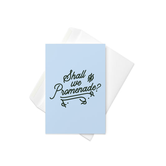 Shall We Promenade? Greeting Card