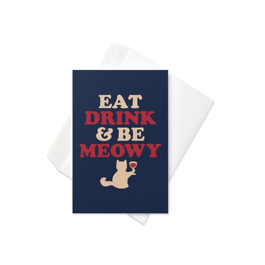 Eat Drink & Be Meowy Greeting Card