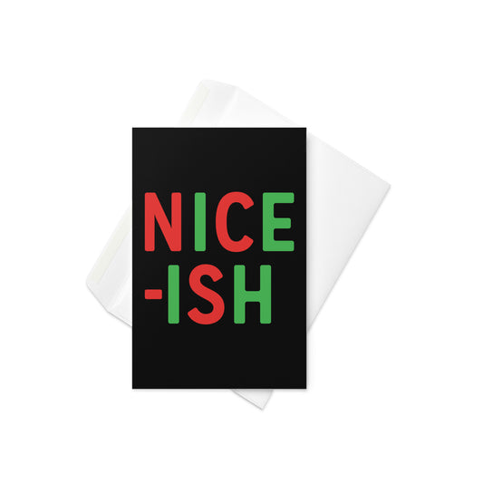Nice-ish Greeting Card