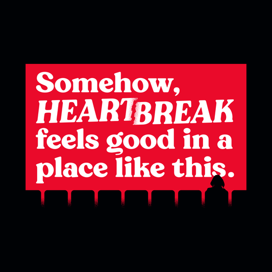 Somehow, Heartbreak Feels Good