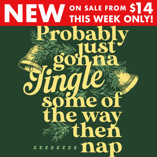 Probably Just Gonna Jingle Some Of The Way Then Nap