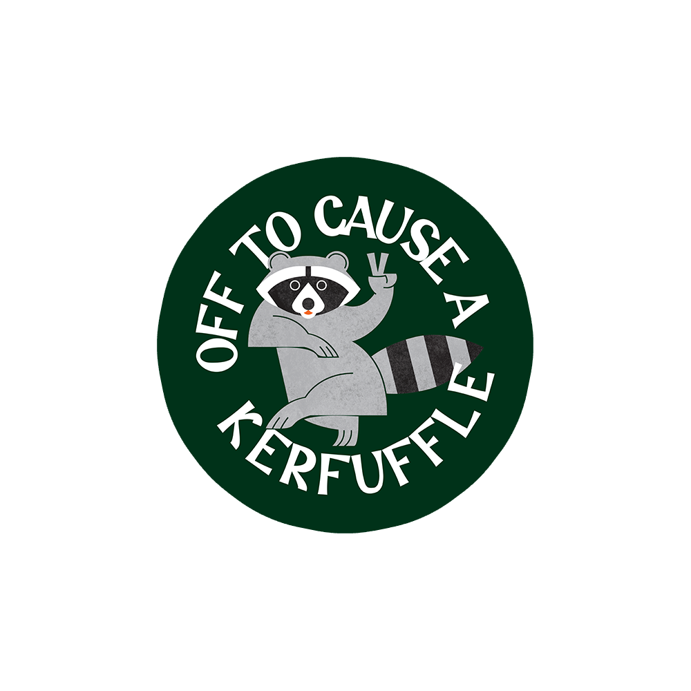 Off To Cause A Kerfuffle Sticker