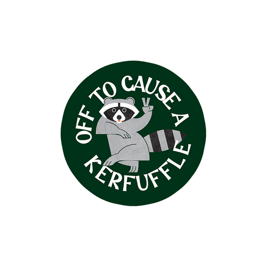 Off To Cause A Kerfuffle Sticker