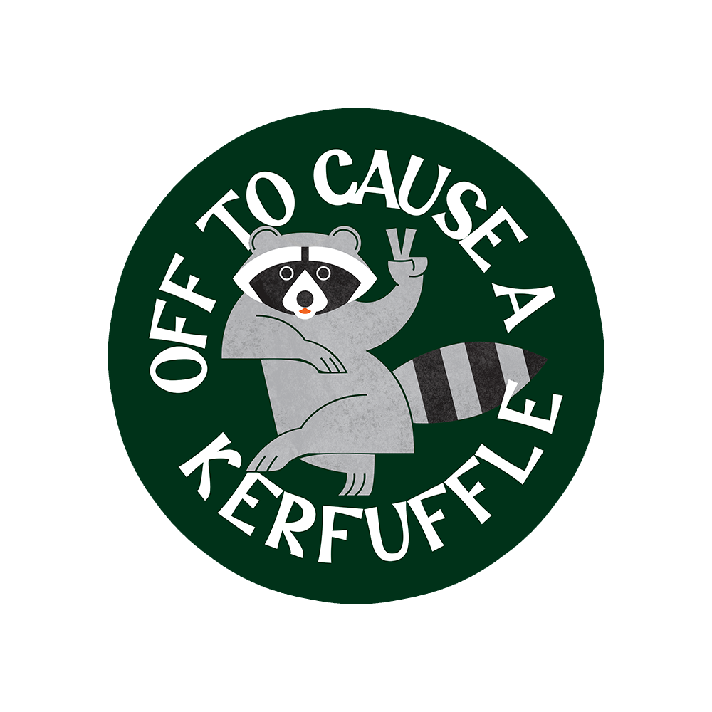 Off To Cause A Kerfuffle Sticker