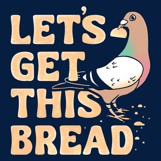 Let's Get This Bread