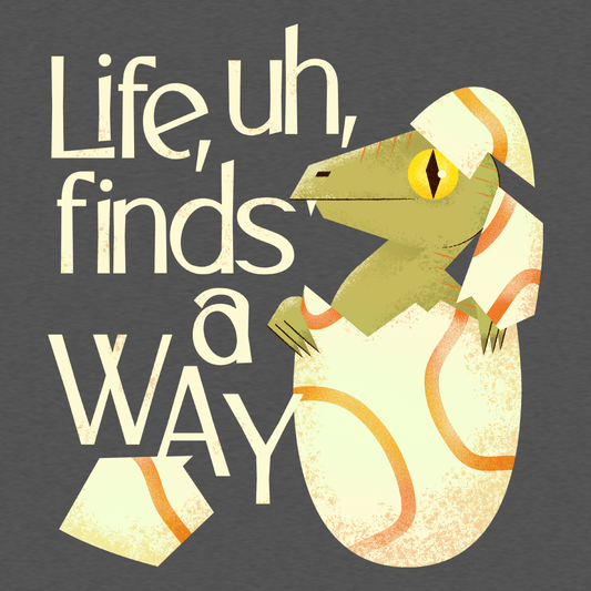 Life, Uh, Finds A Way