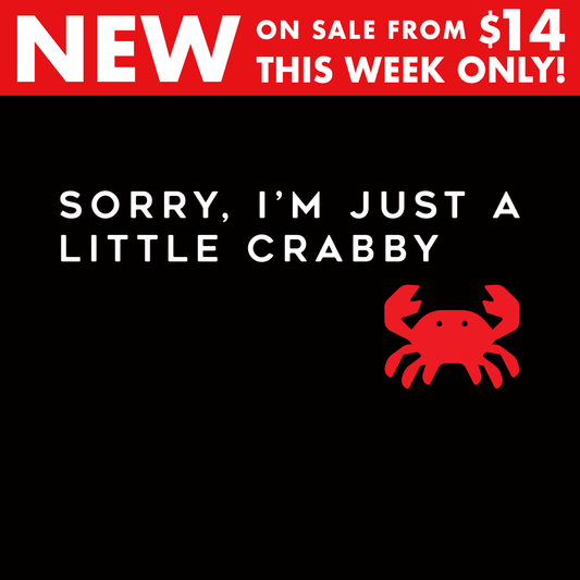 Sorry, I'm Just A Little Crabby