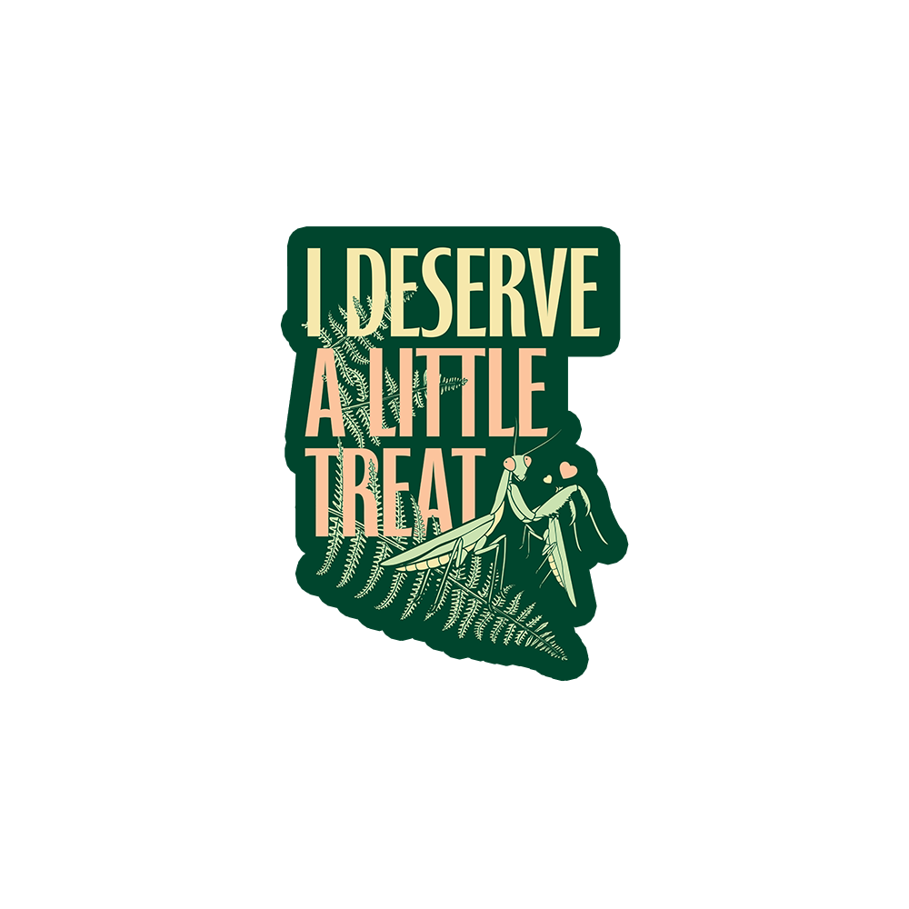 I Deserve A Little Treat Sticker