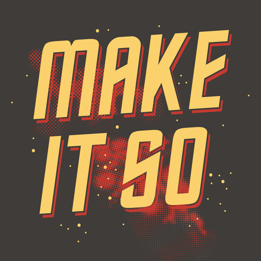 Make It So