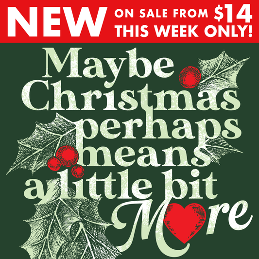 Maybe Christmas Perhaps Means A Little Bit More