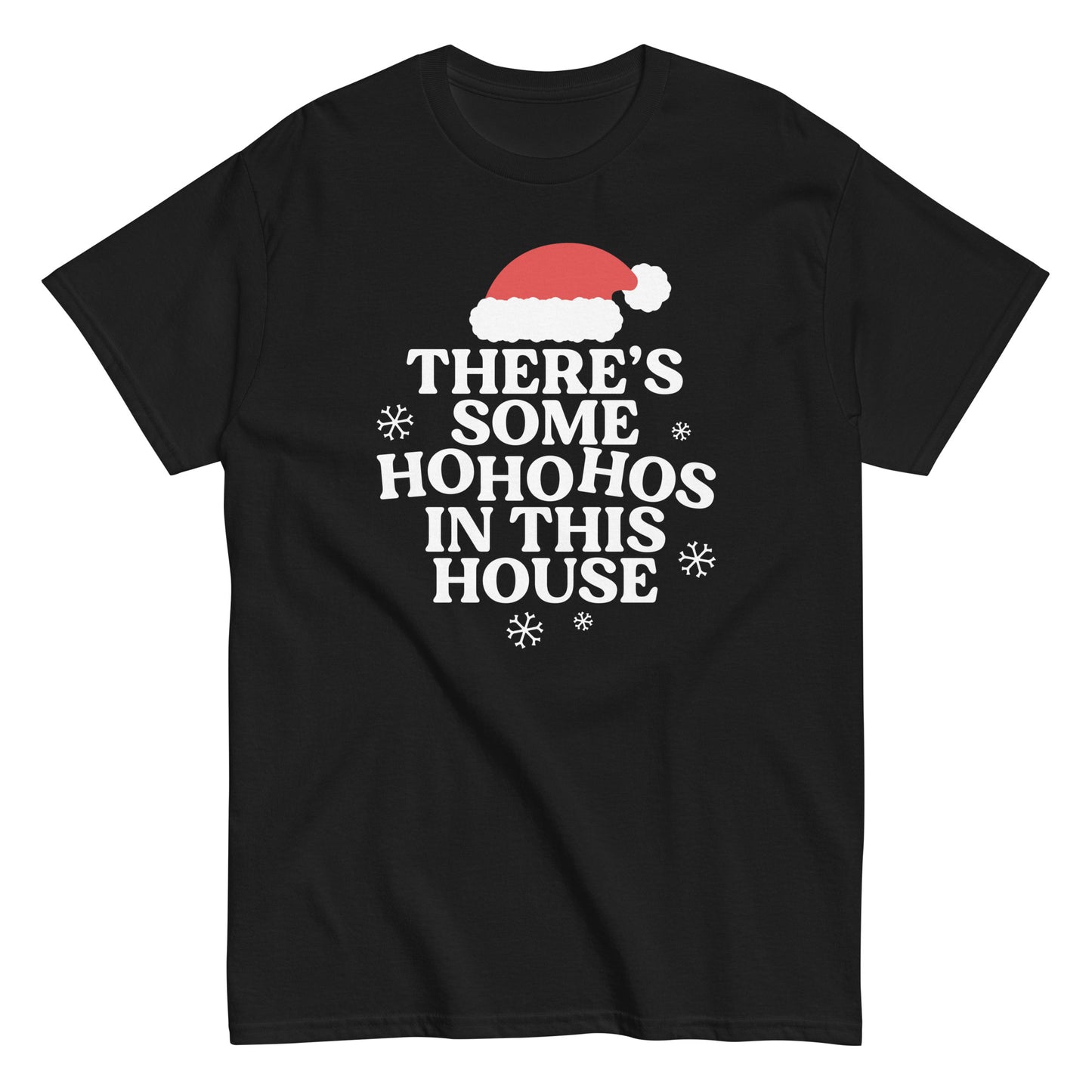 There's Some Ho Ho Hos In This House Men's Classic Tee