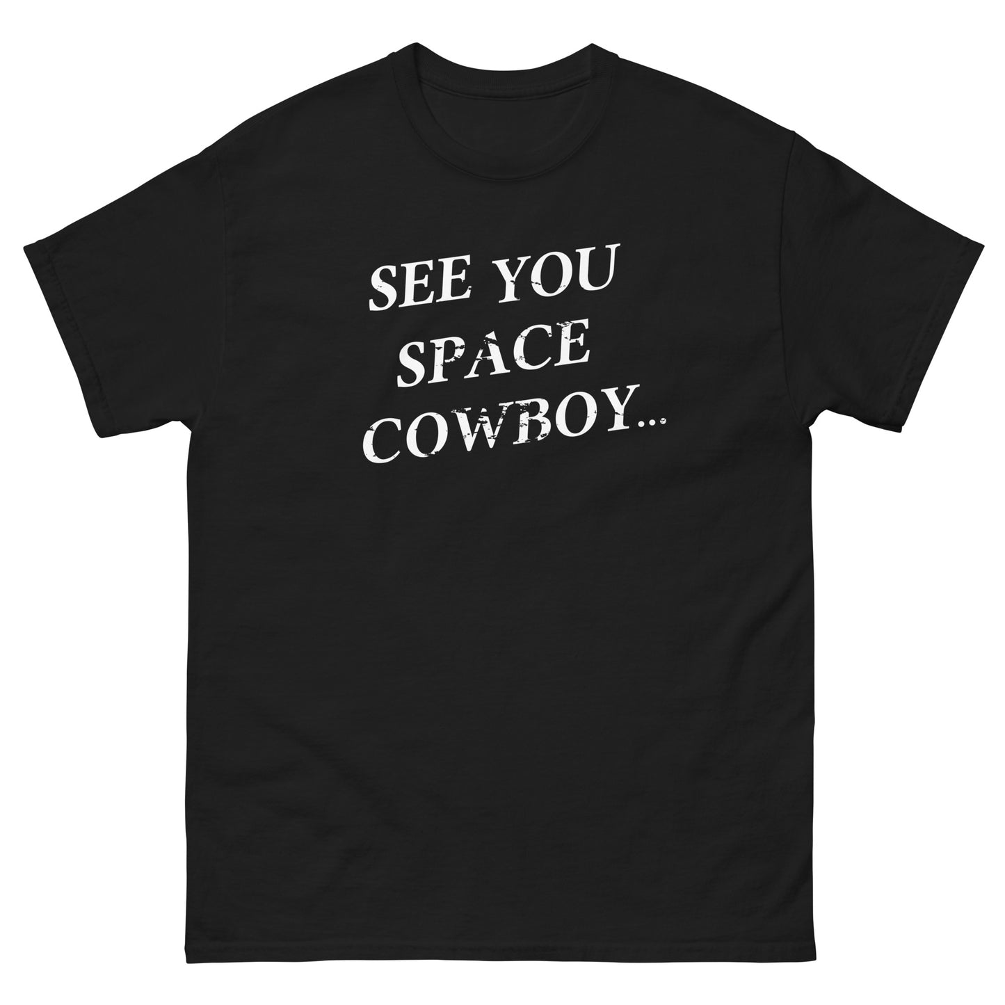 See You Space Cowboy Men's Classic Tee