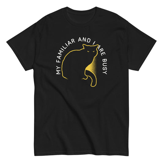 My Familiar And I Are Busy Men's Classic Tee