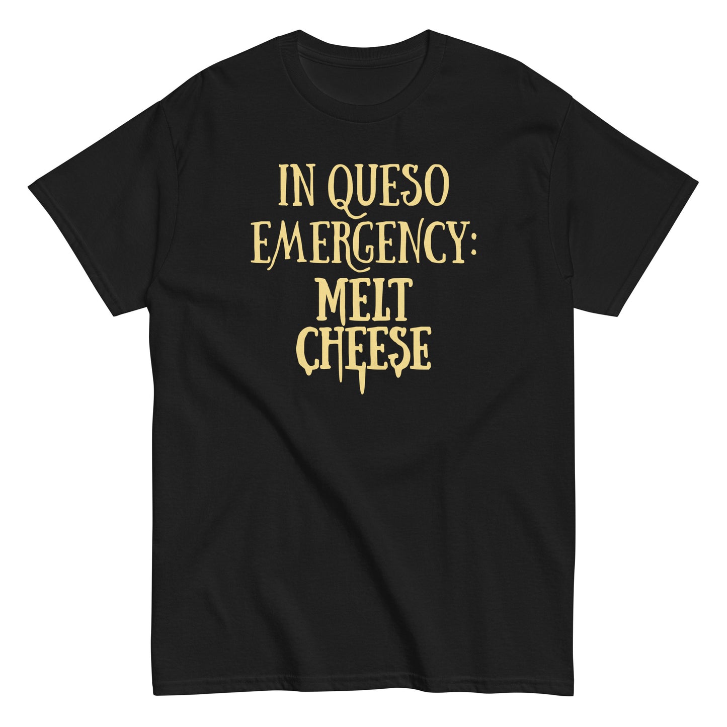In Queso Emergency: Melt Cheese Men's Classic Tee