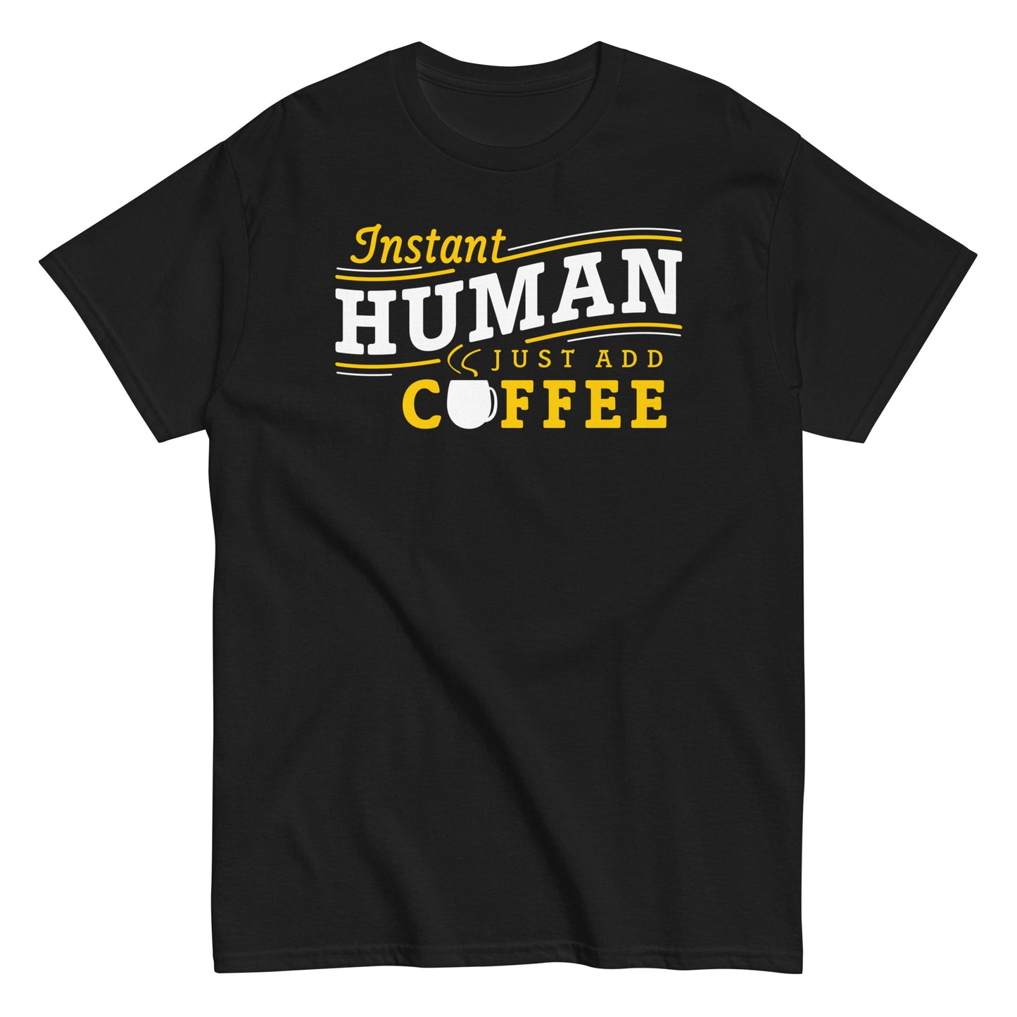 Instant Human Just Add Coffee Men's Classic Tee