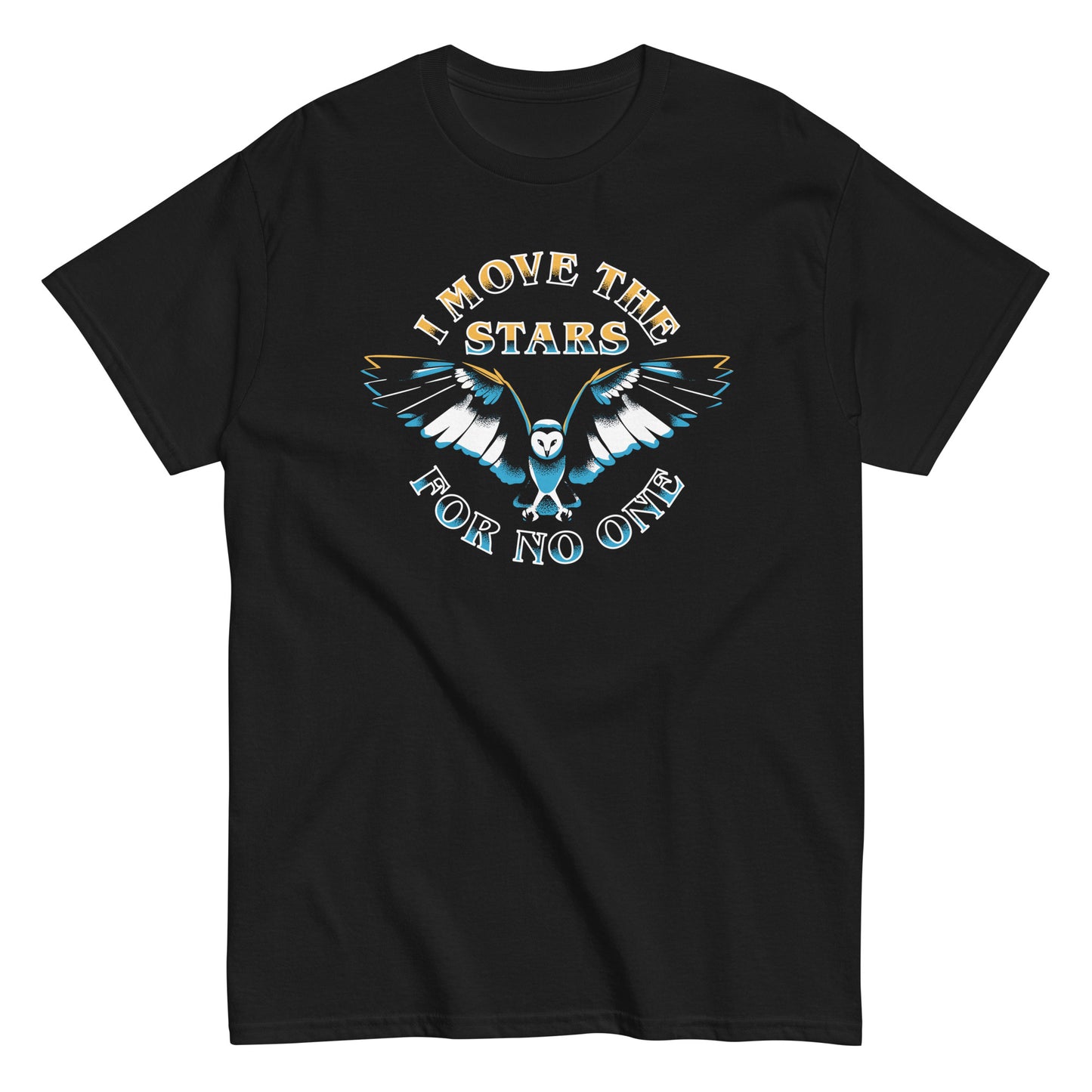 I Move The Stars For No One Men's Classic Tee