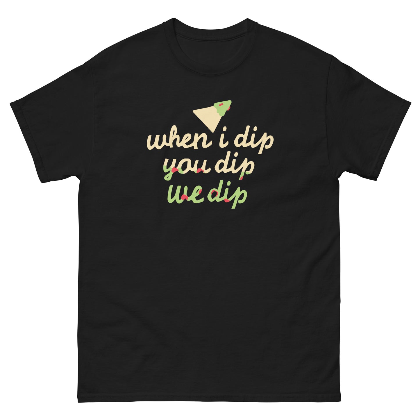 When I Dip You Dip We Dip Men's Classic Tee