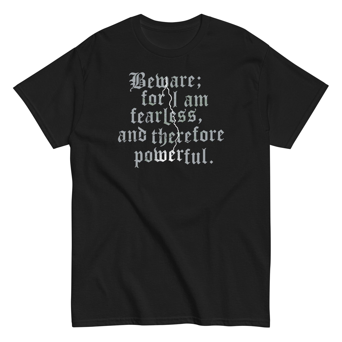 Beware; For I Am Fearless, And Therefore Powerful Men's Classic Tee