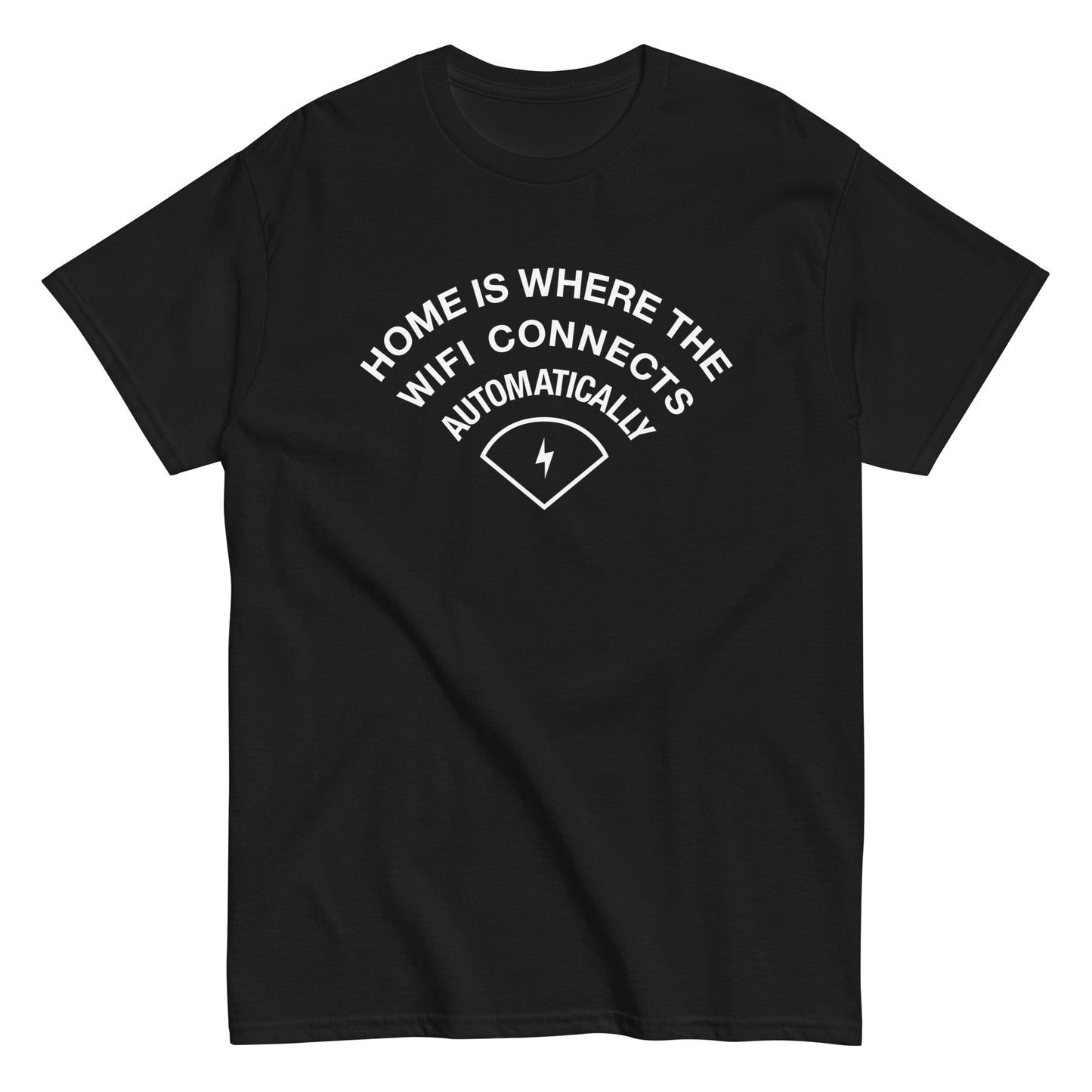 Home Is Where The WiFI Connects Automatically Men's Classic Tee