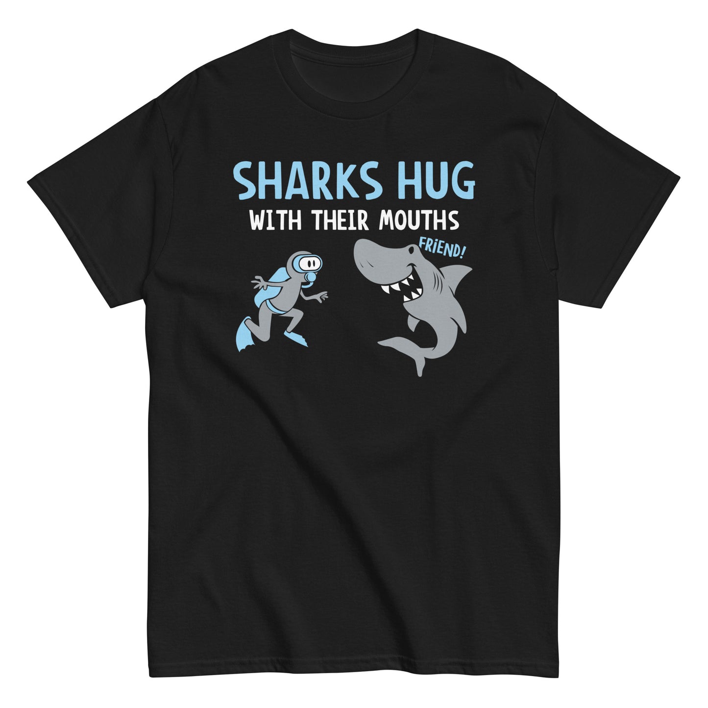 Sharks Hug With Their Mouths Men's Classic Tee