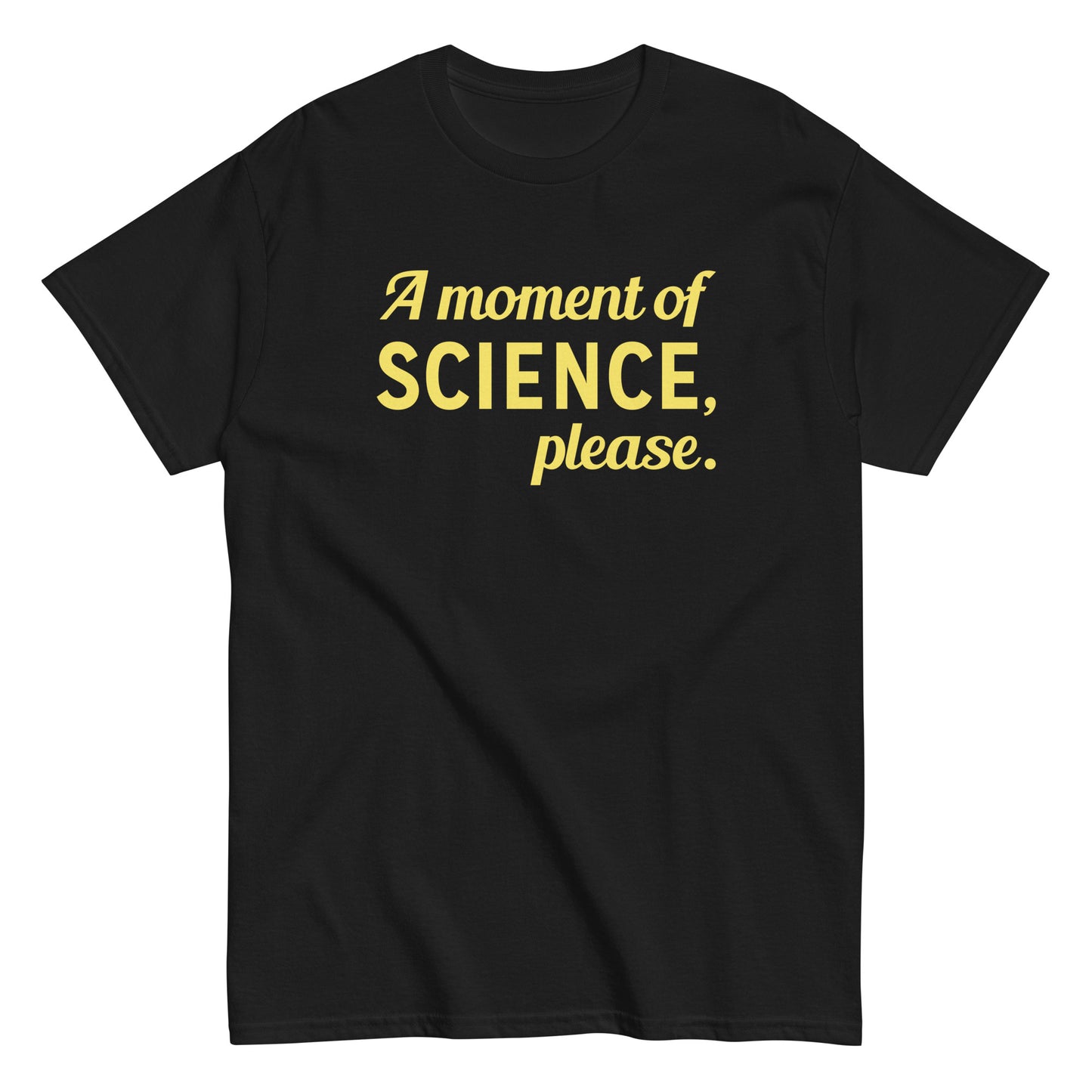 A Moment of Science, Please Men's Classic Tee