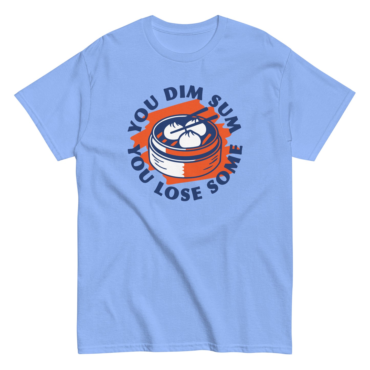 You Dim Sum You Lose Some Men's Classic Tee